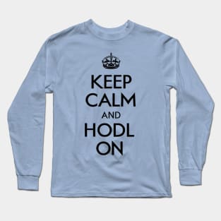 Keep Calm and Hodl On - Crypto Hodl T-shirt Design Long Sleeve T-Shirt